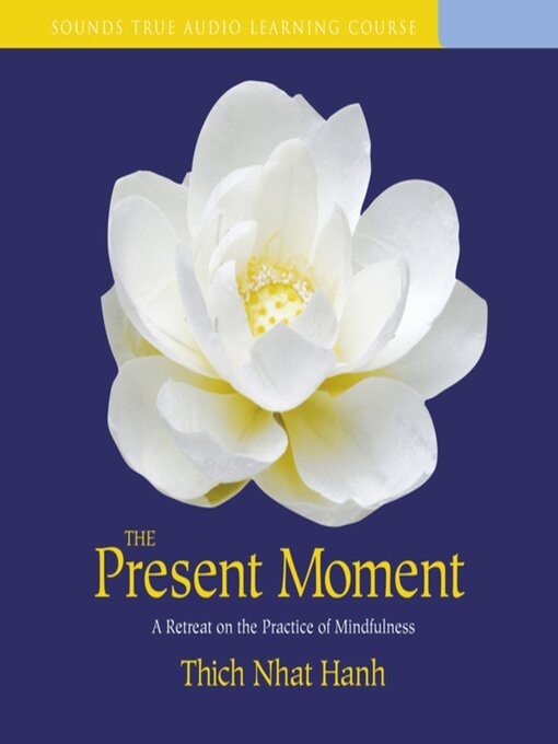 Title details for The Present Moment by Thich Nhat Hanh - Available